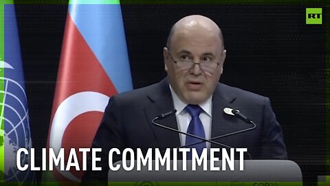 Russia remains committed to low-carbon development – Mishustin at COP29