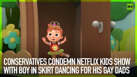 Conservatives condemn Netflix kids show with boy in skirt dancing for his gay dads