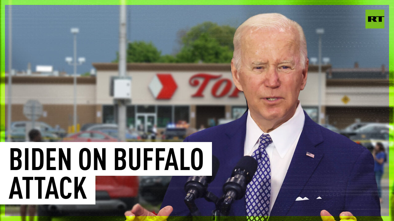 Biden condemns ‘poison’ of white supremacy in Buffalo