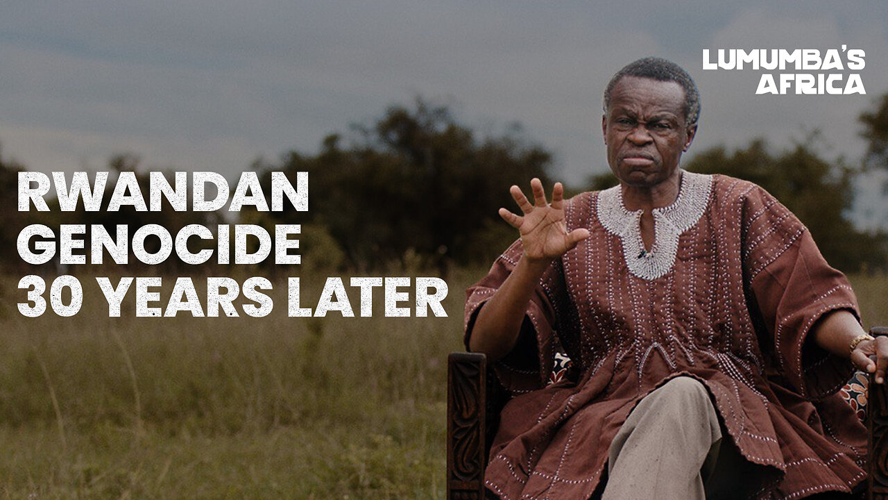 Lumumba’s Africa | Rwandan genocide, 30 years on