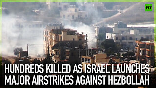 Hundreds killed as Israel launches major airstrikes against Hezbollah