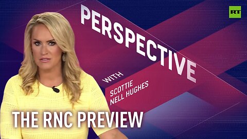 Perspective | The RNC preview