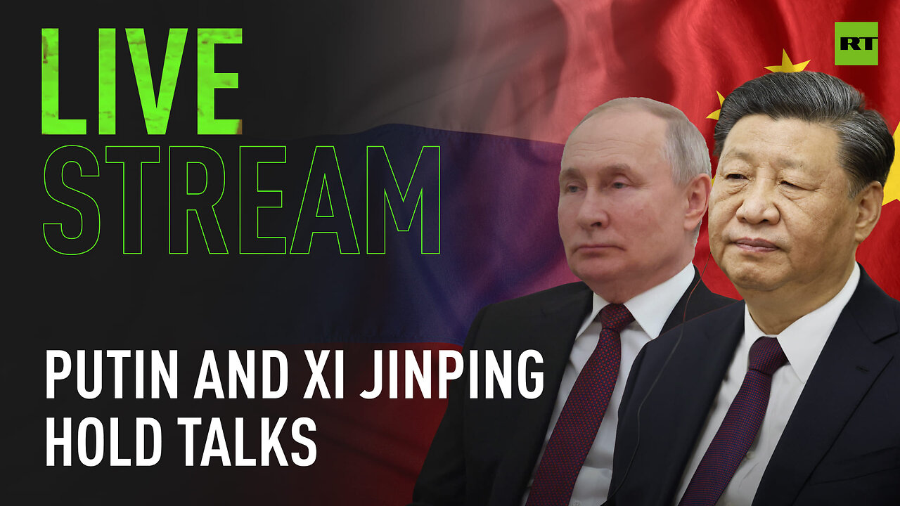 Putin and Xi Jinping hold talks
