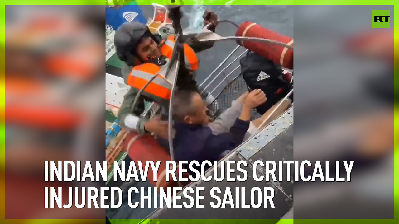 Indian Navy rescues critically injured Chinese sailor