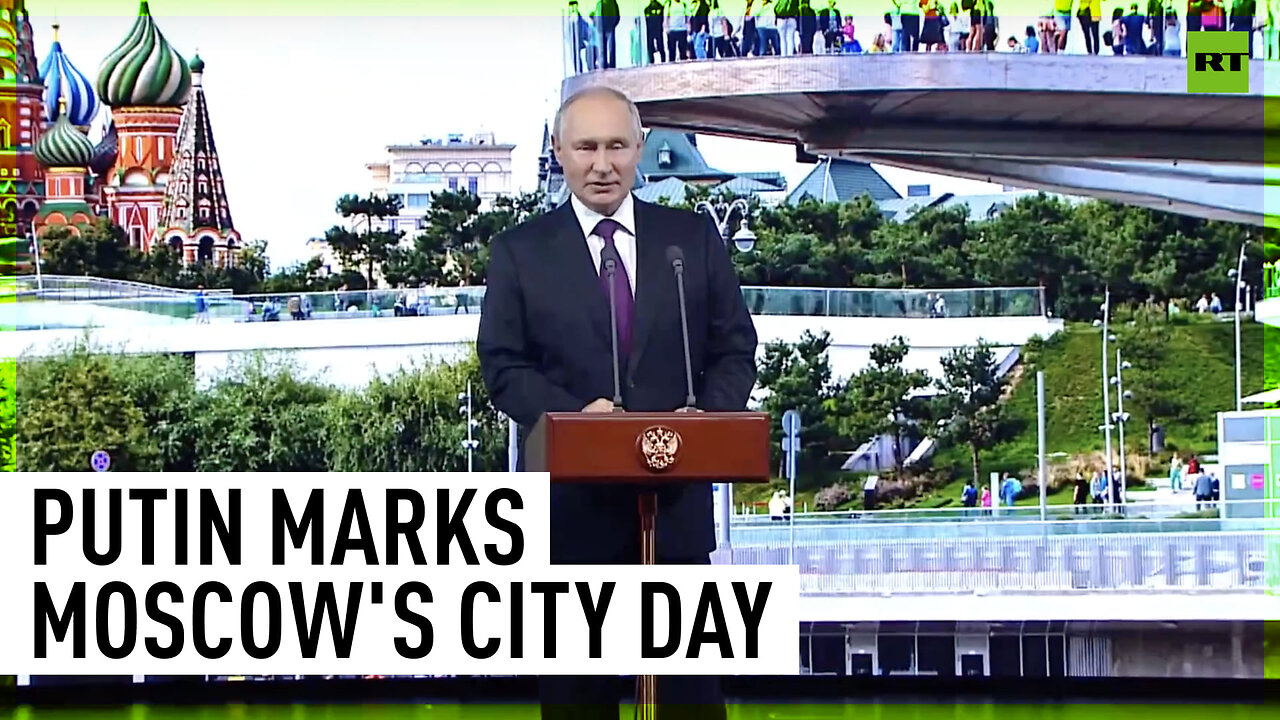 Putin congratulates Muscovites on City Day [Tape]