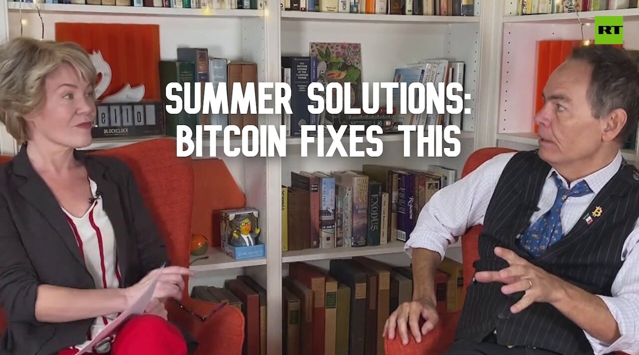 Keiser Report | Summer Solutions: Bitcoin Fixes This | E1705