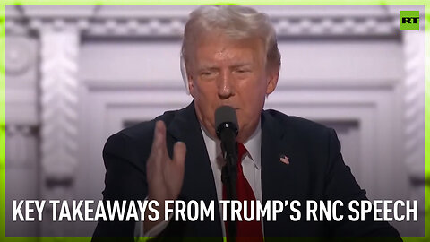Key takeaways from Trump’s RNC speech