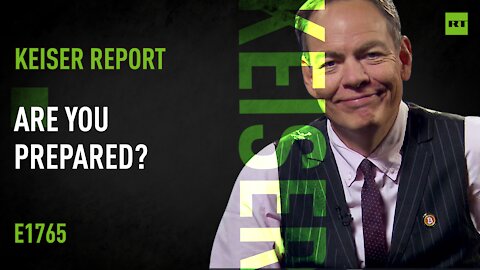 Keiser Report | Are You Prepared? | E1765