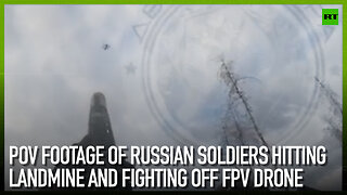 POV footage of Russian soldiers hitting landmine and fighting off FPV drone