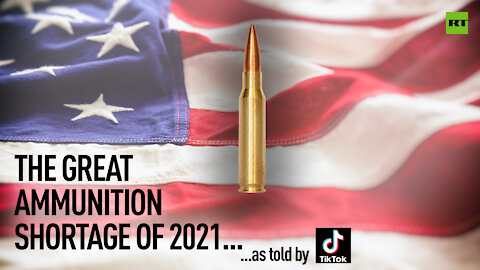 The Great Ammunition Shortage of 2021, as told by TikTok