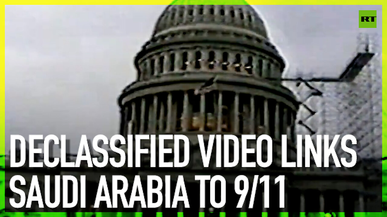 Declassified video links Saudi Arabia to 9/11