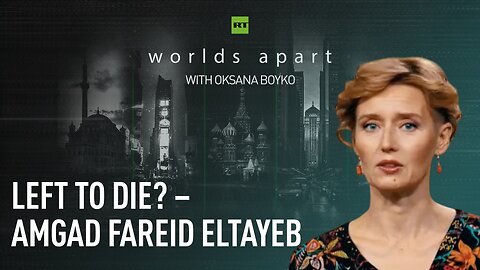 Worlds Apart | Left to die? – Amgad Fareid Eltayeb