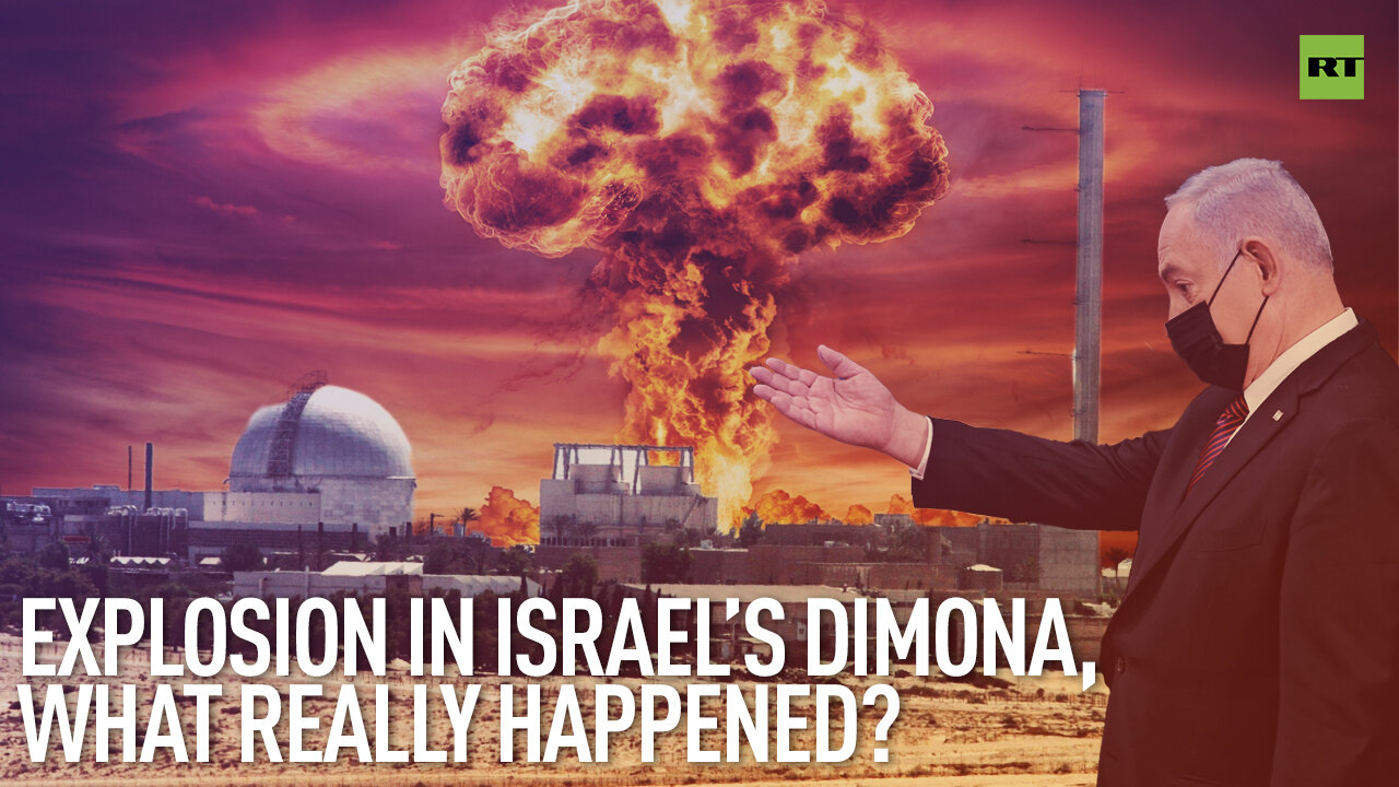 Explosion In Israel’s Dimona, What Really Happened? | By Robert Inlakesh