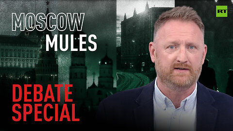 Moscow Mules | Debate Special