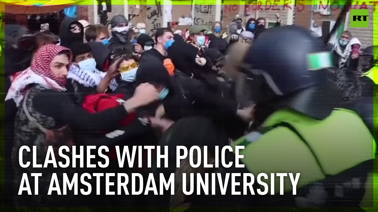 Fierce clashes between pro-Palestinian students and police rage at Amsterdam University