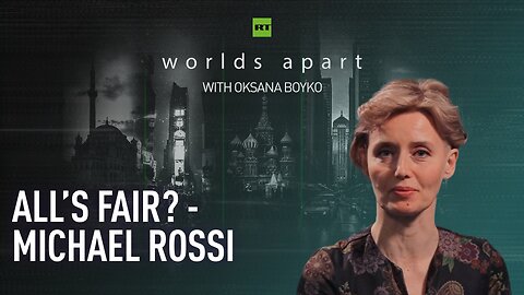 Worlds Apart | All’s fair? - Michael Rossi