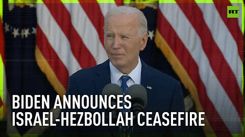 Effective at 4am local time: Biden announces Israel-Hezbollah ceasefire