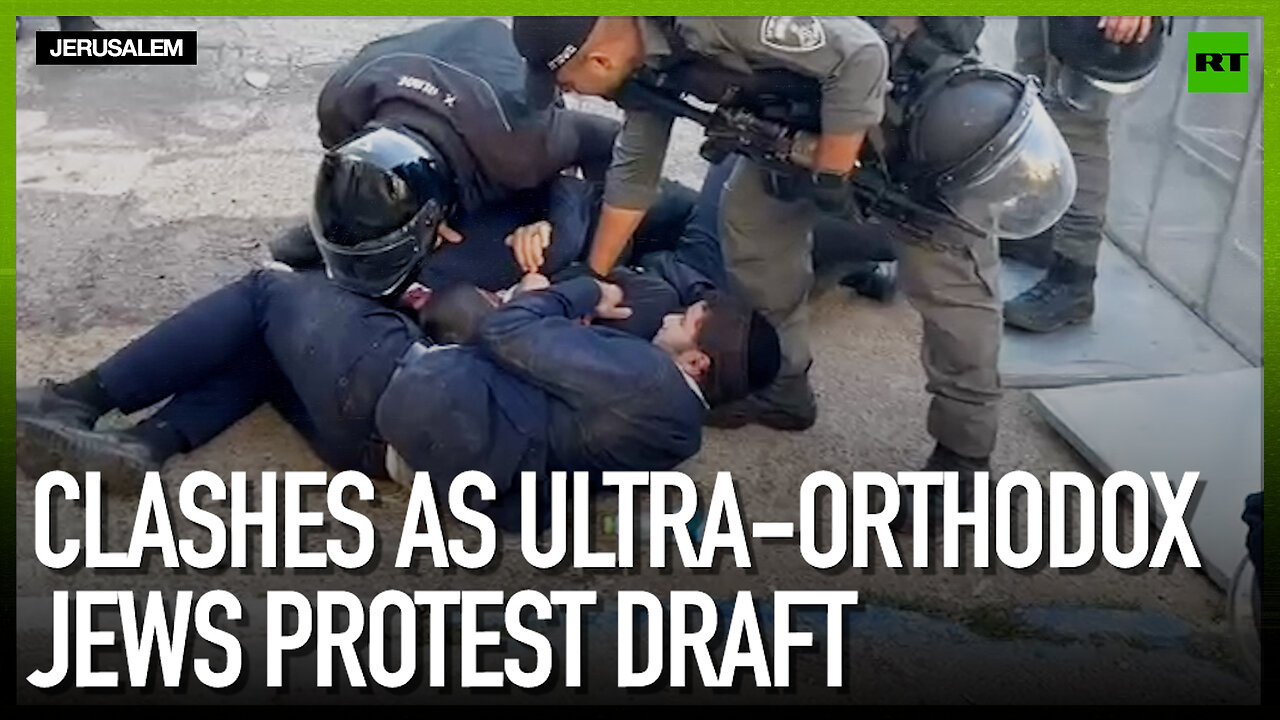 Clashes as ultra-Orthodox Jews protest draft