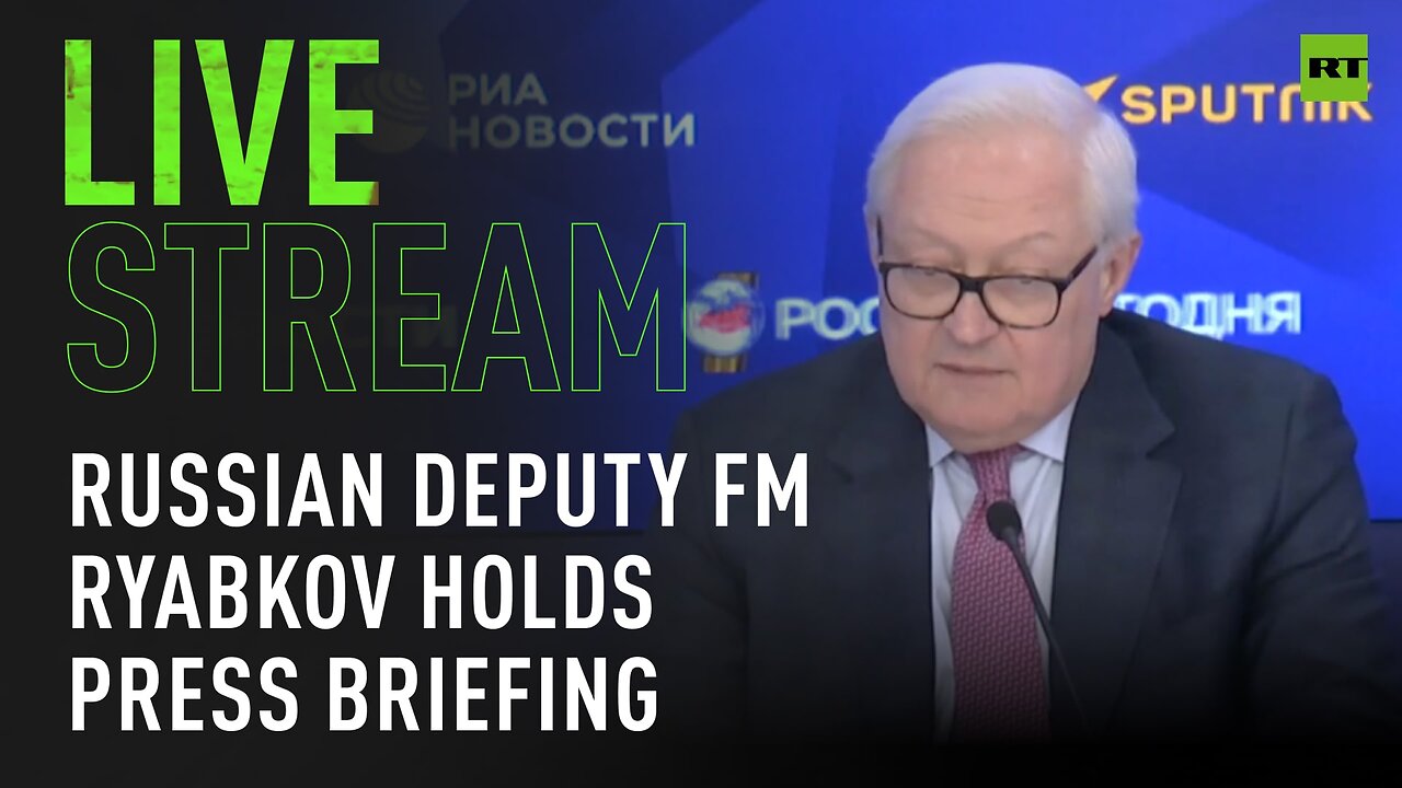 Russian Deputy FM Ryabkov holds press briefing in Moscow