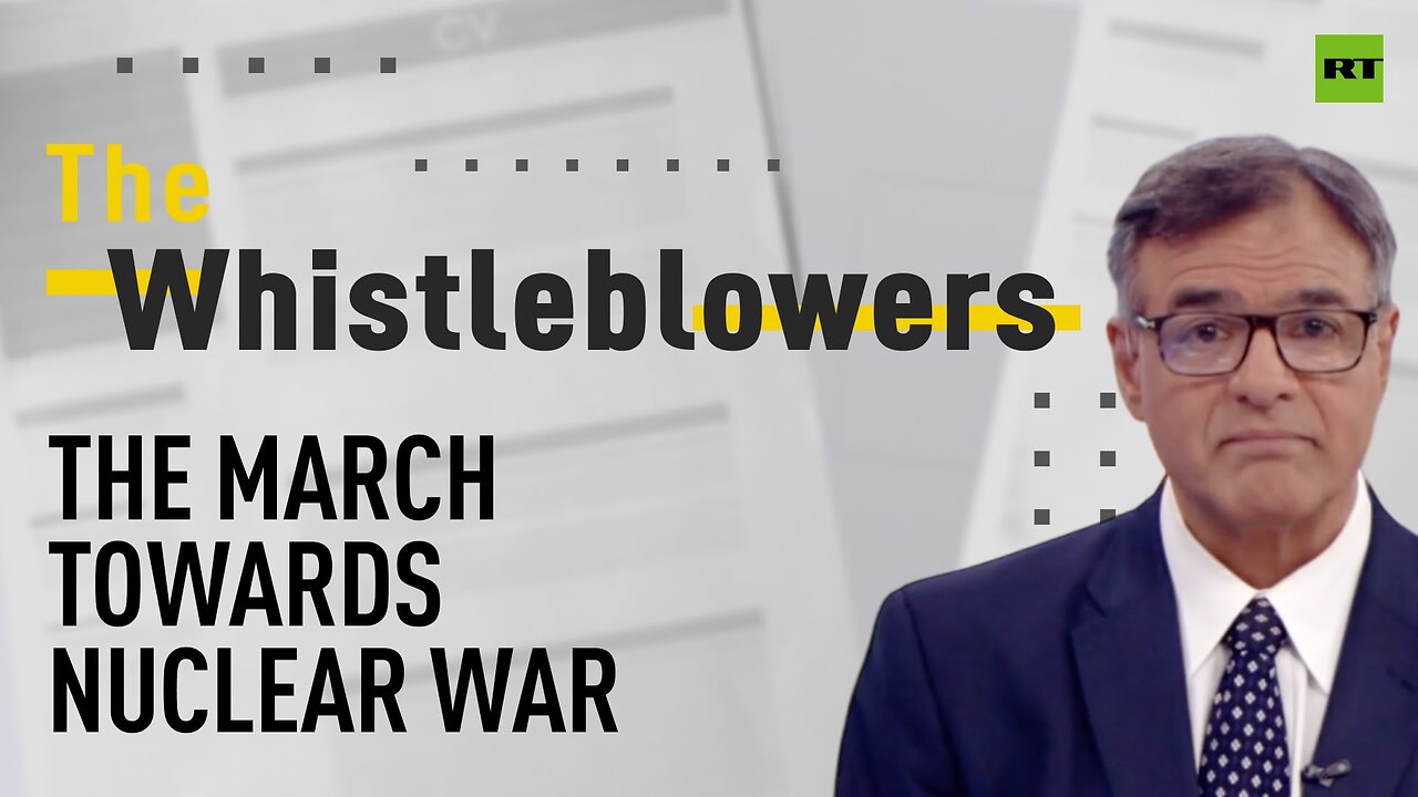 The Whistleblowers | The march towards nuclear war