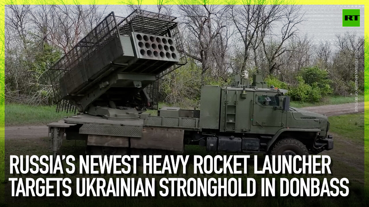 Russia’s newest heavy rocket launcher targets Ukrainian stronghold in Donbass