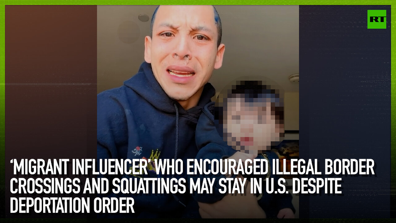 ‘Migrant influencer’ may stay in US despite deportation order