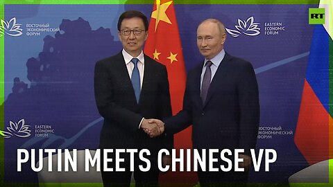 Putin meets with China’s Vice President in Vladivostok