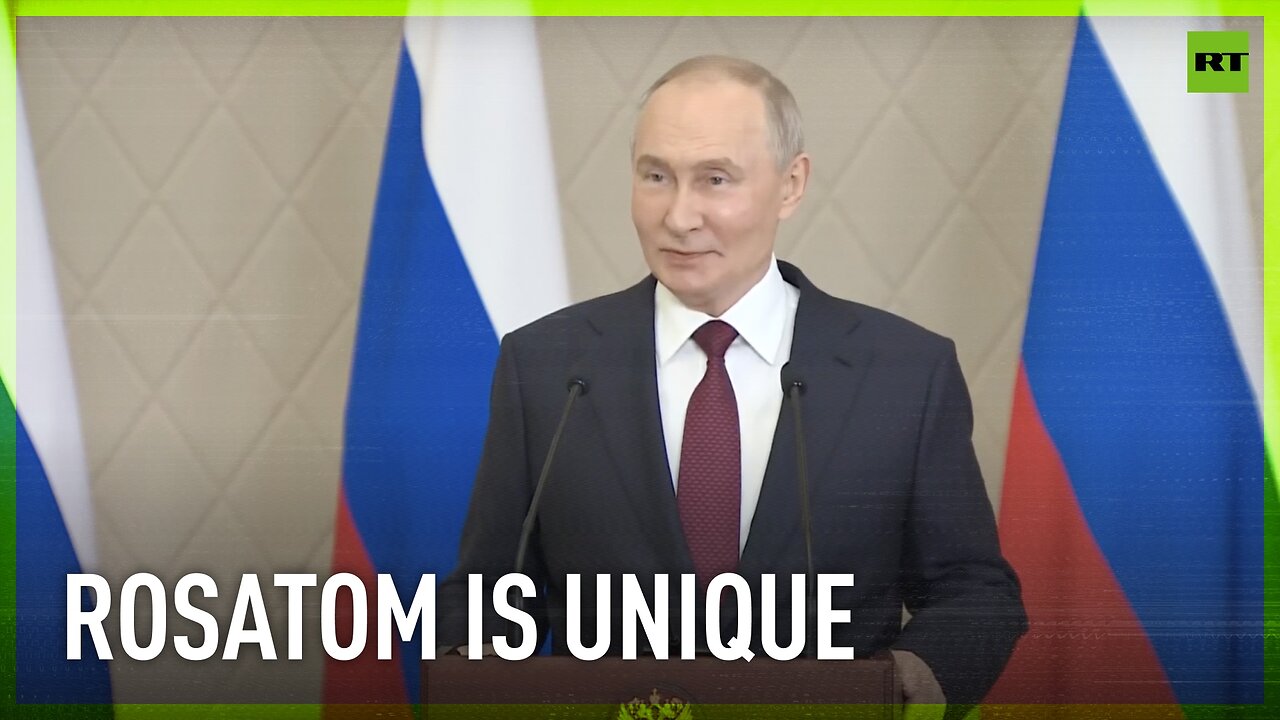 Rosatom largest company of its kind in the world – Putin