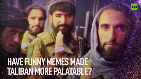 Have funny memes made Taliban more palatable?