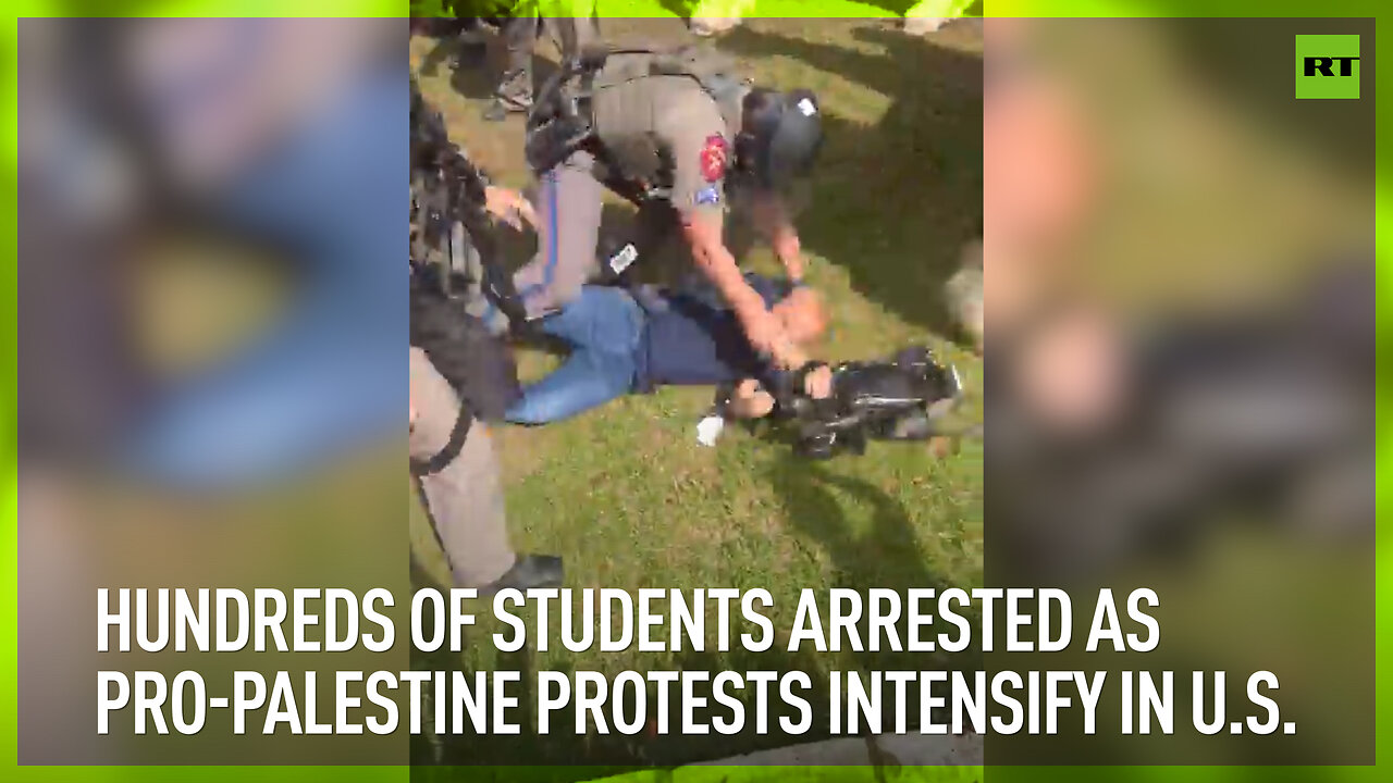 Hundreds of students arrested as Pro-Palestine protests intensify in US