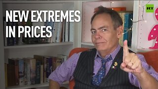 Keiser Report | New Extremes In Prices | E1724