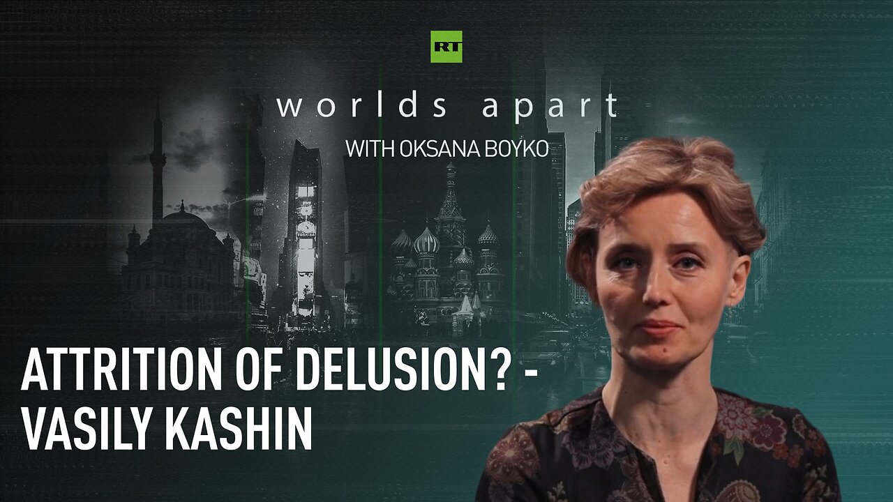 Worlds Apart | Attrition of delusion? - Vasily Kashin