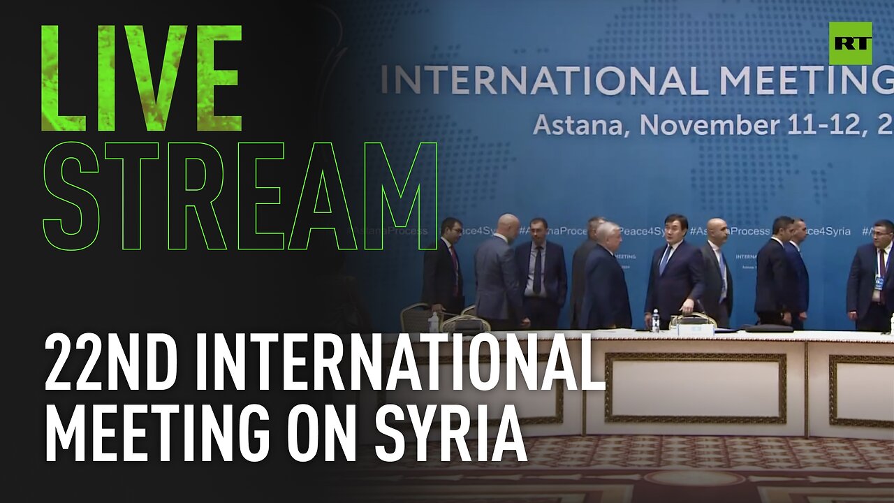 Plenary session of 22nd international meeting on Syria takes place in Astana