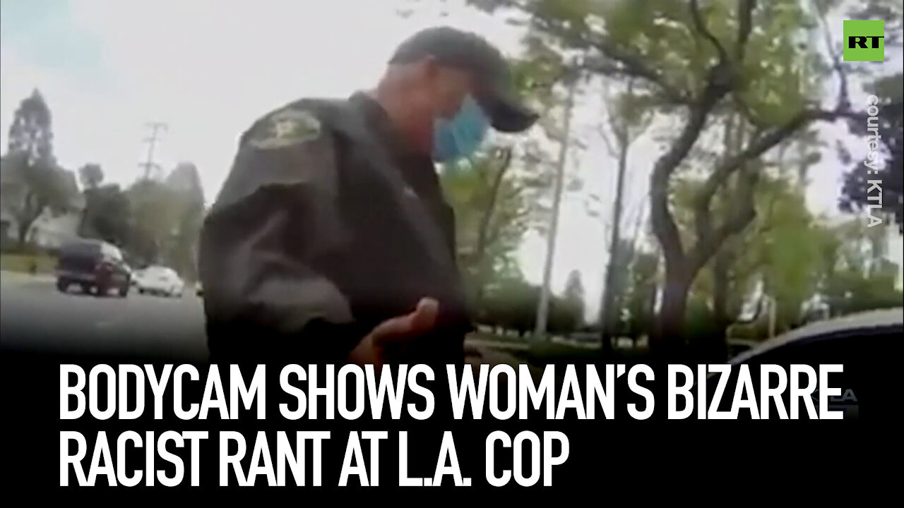 Bodycam shows woman’s bizarre racist rant at LA cop