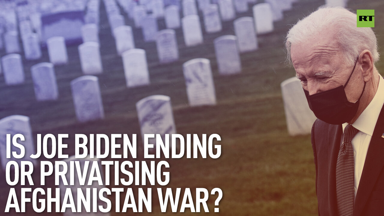 Is Joe Biden Ending Or Privatising Afghanistan War? | By Robert Inlakesh