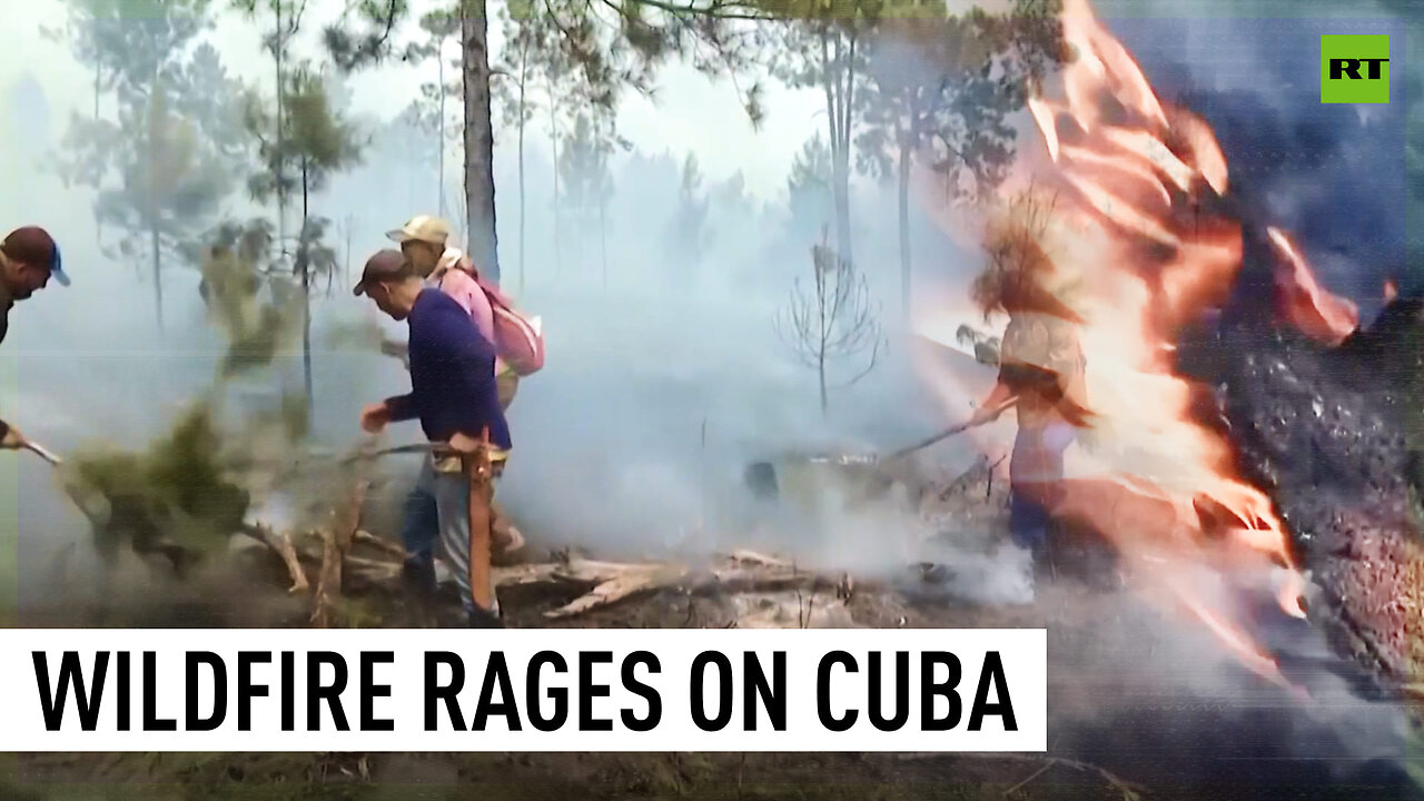 Major wildfire engulfs Cuba | Fire fighting operations continue