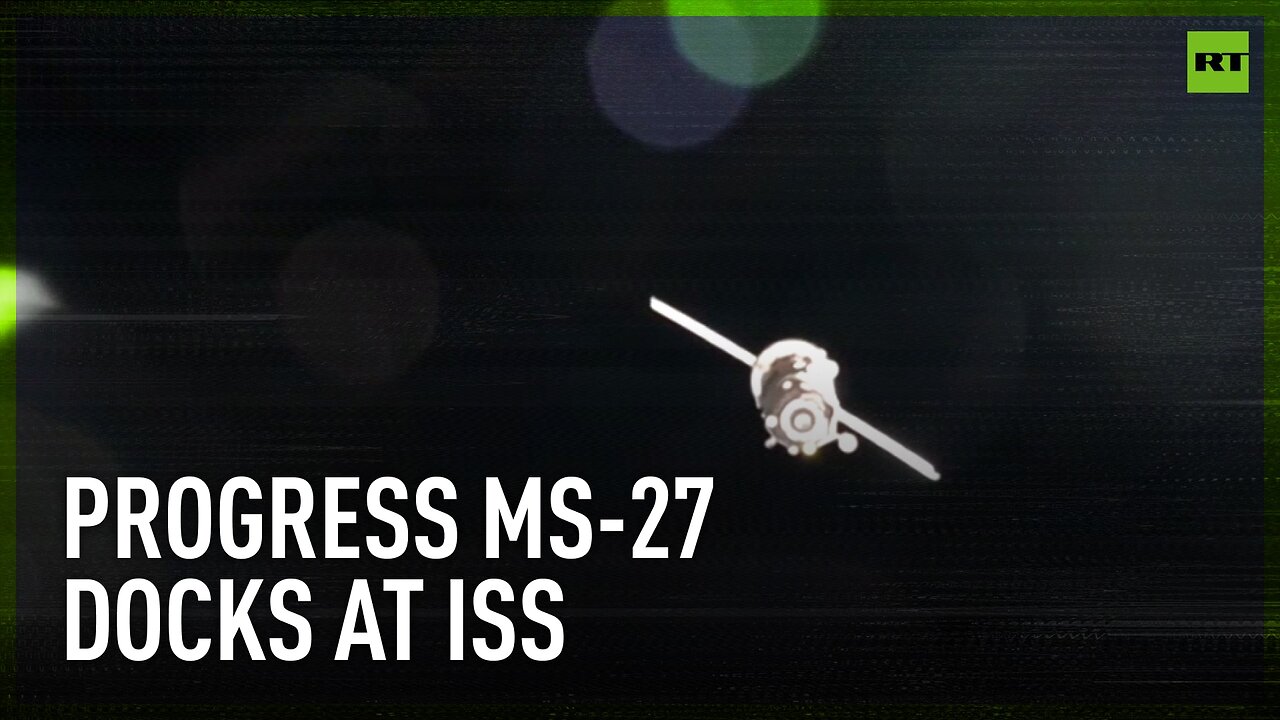 Russian Progress MS-27 cargo spacecraft docks at ISS