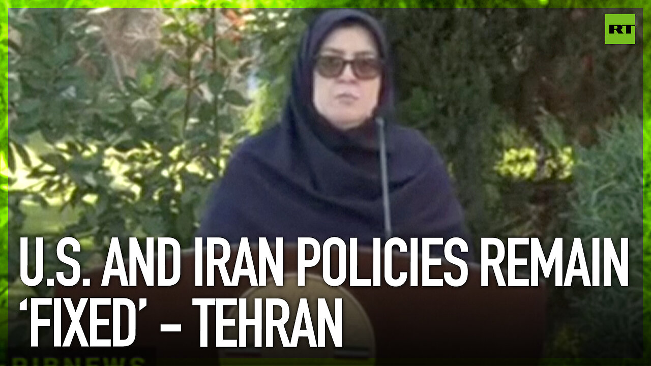 US and Iran policies remain ‘fixed’ — Tehran