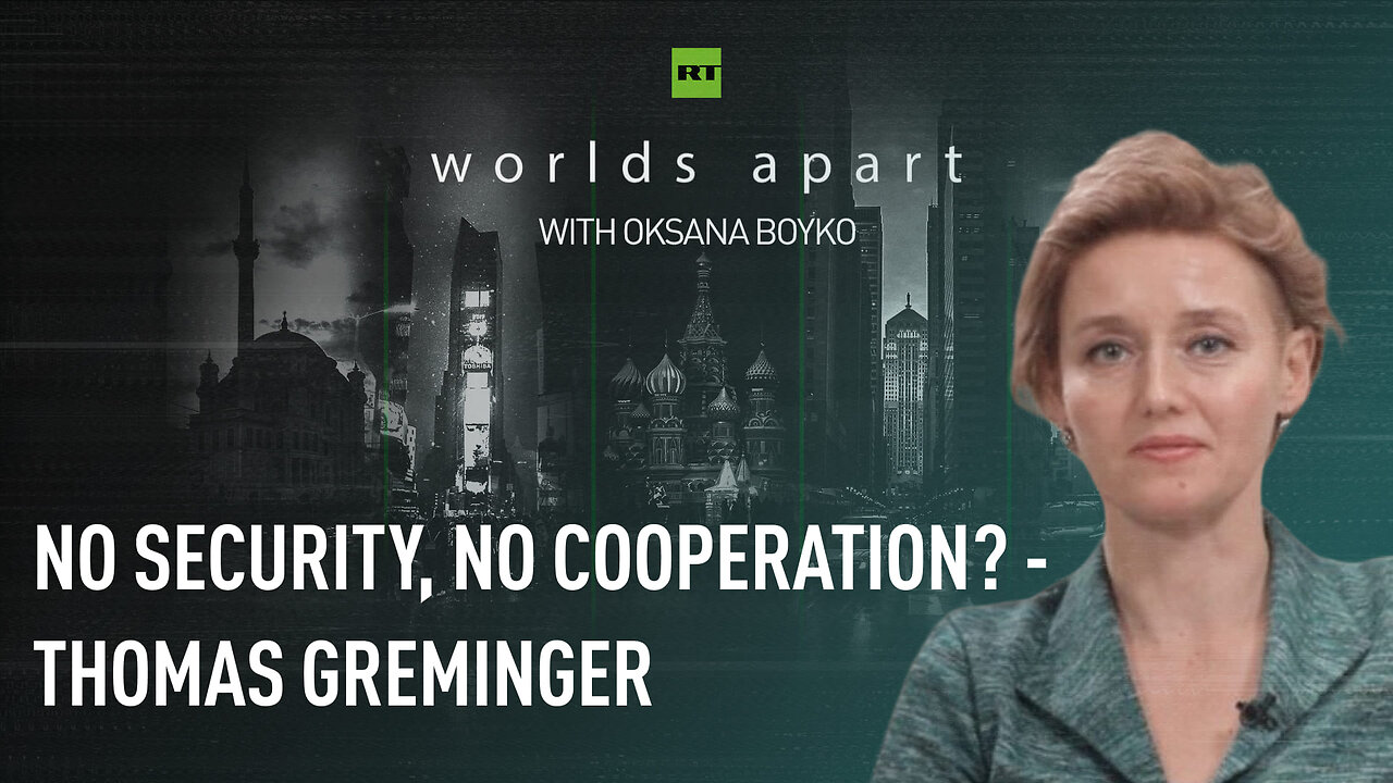 Worlds Apart | No security, no cooperation? - Thomas Greminger