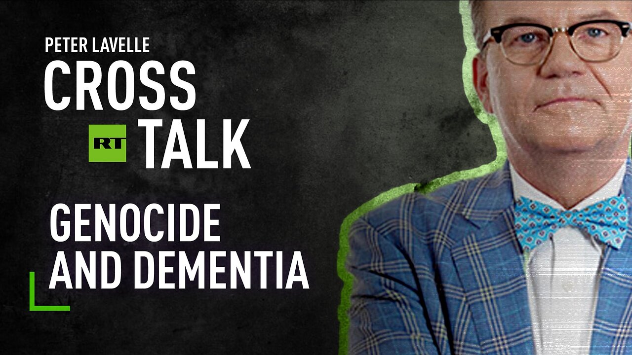 CrossTalk | Genocide and dementia