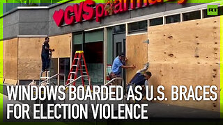 Windows boarded as U.S. braces for election violence