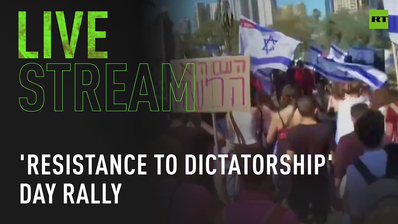 Protesters rally in Tel Aviv on 'Resistance to Dictatorship' day