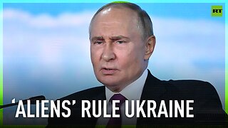 I sometimes get the impression that those who rule Ukraine are aliens… or foreigners - Putin