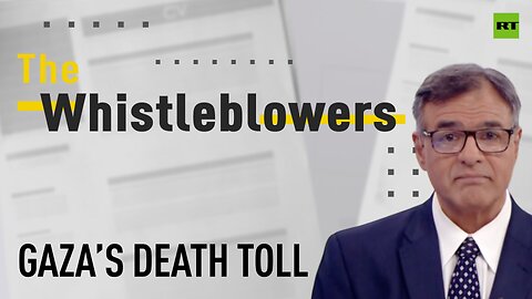 The Whistleblowers | Gaza’s death toll