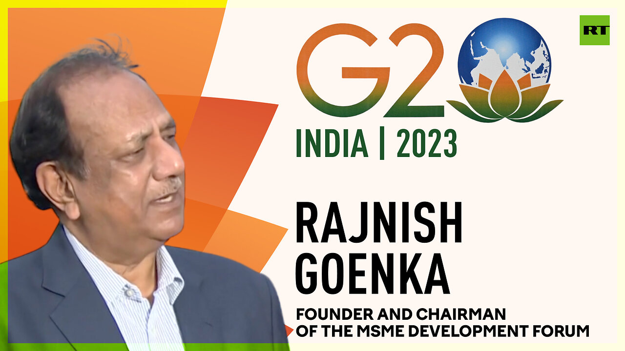 'The G20 is taking the lead now, giving direction to the whole world' – Rajnish Goenka