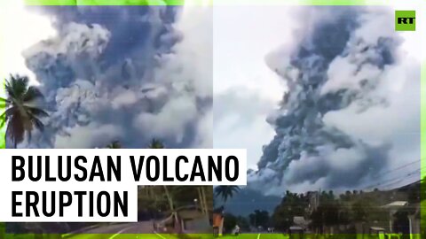 Massive ash cloud over eastern Philippines as Bulusan volcano erupts