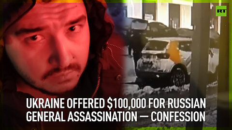 Ukraine offered $100,000 for Russian general assassination – confession