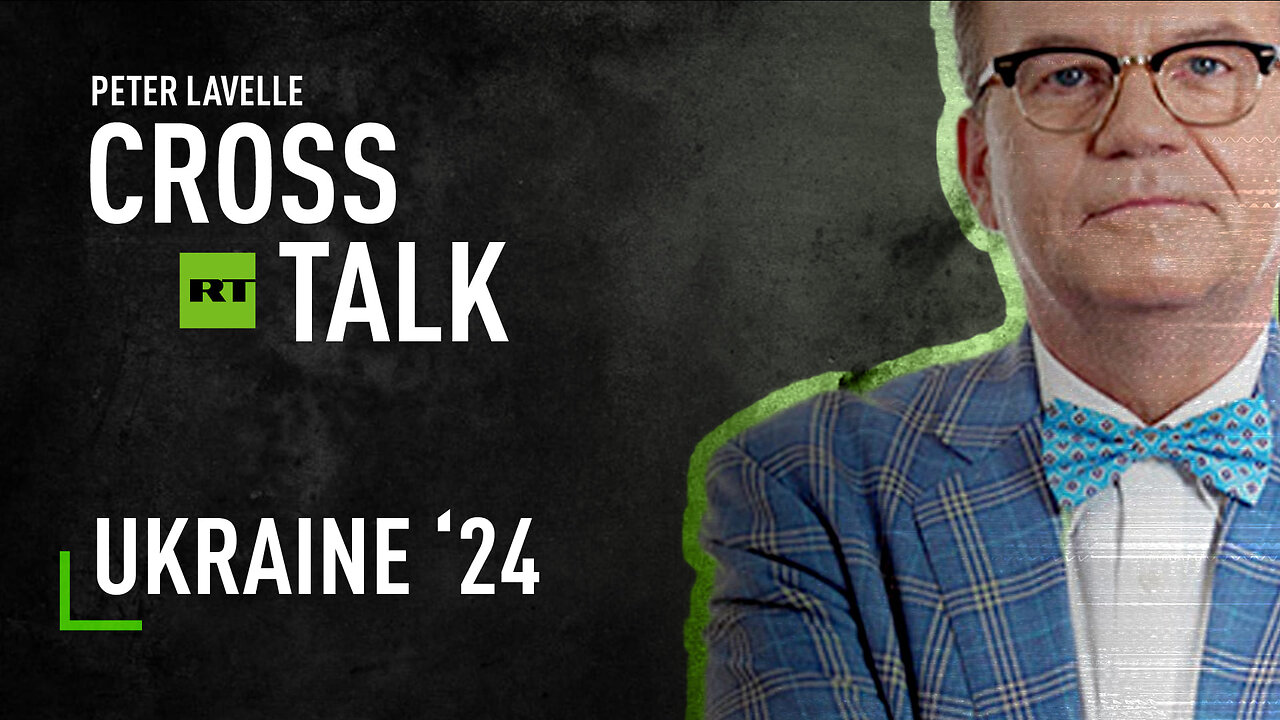 CrossTalk | Ukraine ‘24