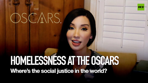 Where’s the social justice in the world? │Homelessness at the Oscars.