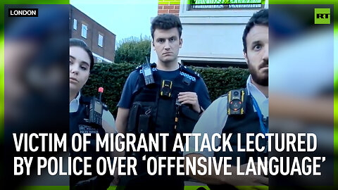 Victim of migrant attack lectured by police over ‘offensive language’